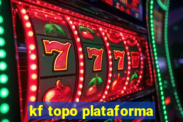 kf topo plataforma